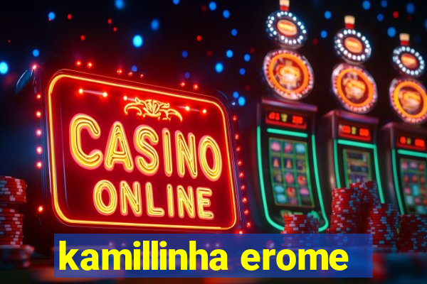 kamillinha erome